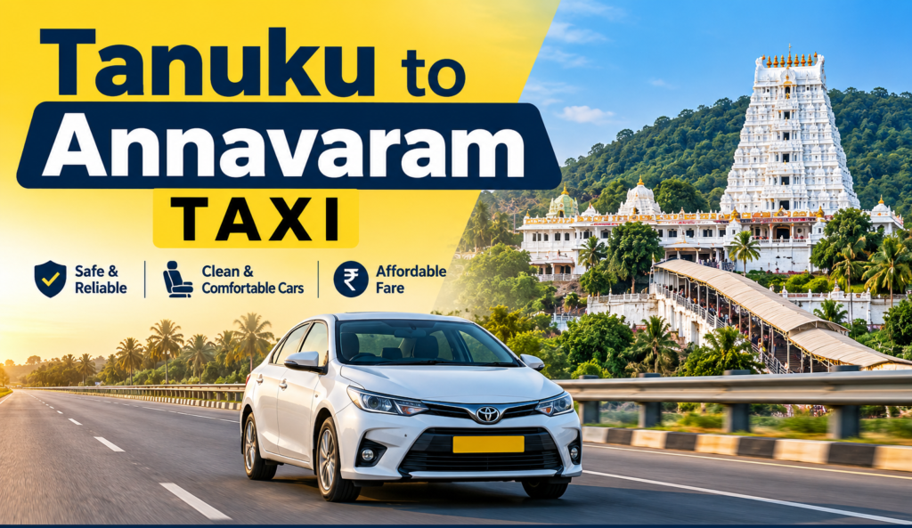 Tanuku to Annavaram taxi service with comfortable car and temple route