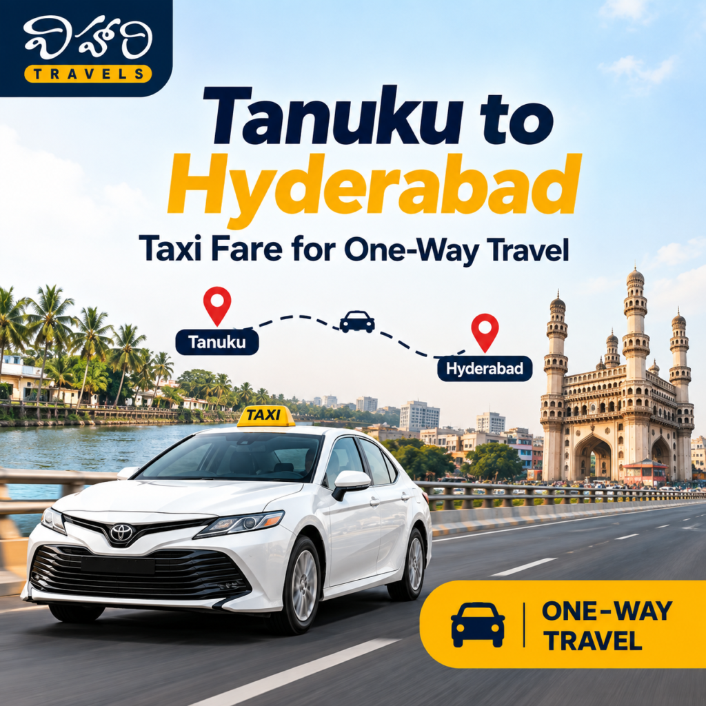 Tanuku to Hyderabad Cab Fare | Vihari Travels